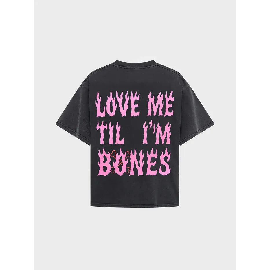 Love me til I'm Bones tee